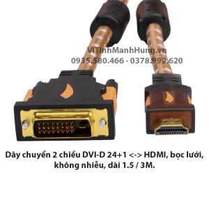 Dây chuyển 2 chiều DVI-D 24+1 sang HDMI, HDMI sang DVI-D 24+1, bọc lưới, không nhiễu, dài 1.5 / 3M.