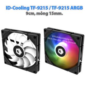Quạt ID-Cooling TF-9215 / TF-9215 ARGB, 9cm, mỏng 15mm, 2800 rpm, 46 CFM.