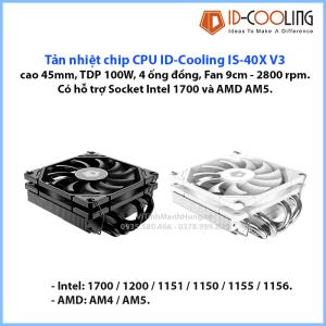 Tản nhiệt chip CPU ID-Cooling IS-40X V3, cao 45mm, TDP 100W, 4 ống đồng, Fan 9cm – 2800rpm.