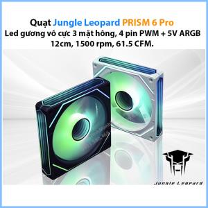 Quạt Jungle Leopard PRISM 6 Pro, Led gương vô cực 3 mặt hông, 12cm, 4 pin PWM + 5V ARGB, 1500 rpm, 61.5 CFM.