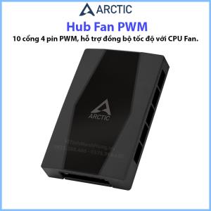Bộ Hub quạt PWM Arctic, 10 cổng 4 pin PWM, hỗ trợ đồng bộ tốc độ với CPU Fan.