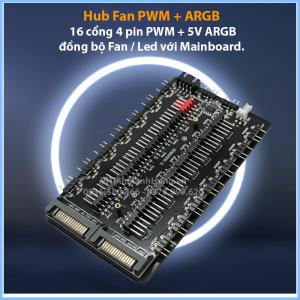 Hub Fan PWM + ARGB, 16 cổng 4 pin PWM + 5V ARGB, đồng bộ Fan / Led với Mainboard.